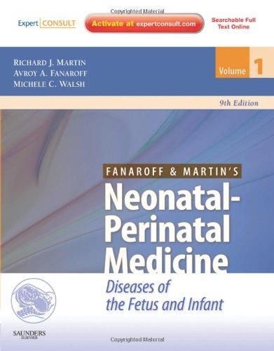 Fanaroff and Martin's Neonatal-Perinatal Medicine: Diseases of the Fetus and Infant (Expert Consult - Online and Print) (2-Volume Set), 9e (Neonatal-Perinatal Medicine (Fanaroff)) 