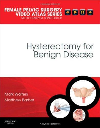 Hysterectomy for Benign Disease [With DVD]