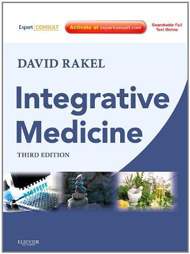 Integrative Medicine: Expert Consult Premium Edition - Enhanced Online Features and Print, 3e (Rakel, Integrative Medicine)