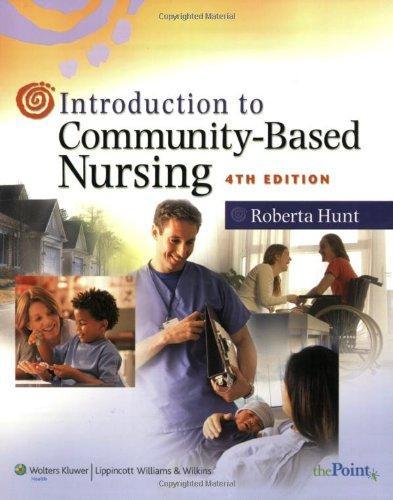Introduction to Community-Based Nursing (Hunt, Introduction to Community-Based Nursing)