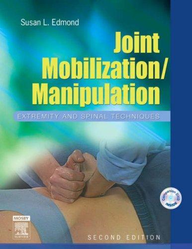 Joint Mobilization/Manipulation: Extremity and Spinal Techniques [With DVD-ROM]