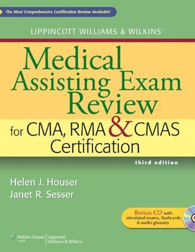 Lippincott Williams & Wilkins' Medical Assisting Exam Review for CMA, RMA & CMAS Certification (Medical Assisting Exam Review for CMA and RMA Certification) 