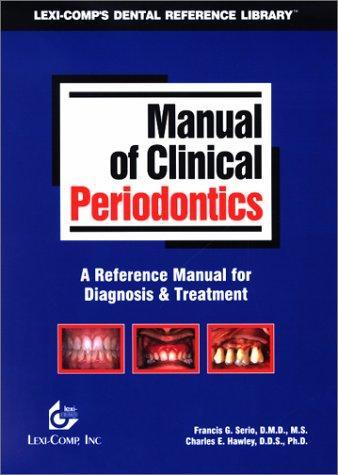 Manual of Clinical Periodontics: A Reference Manual for Diagnosis & Treatment (Lexi-Comp's Clinical Reference Library)