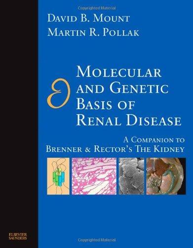 Molecular and Genetic Basis of Renal Disease: A Companion to Brenner & Rector's the Kidney