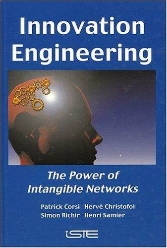 Innovation Engineering: The Power of Intangible Networks