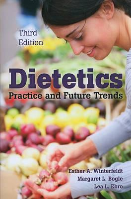 Dietetics: Practice & Future Trends, Third Edition