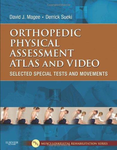 Orthopedic Physical Assessment Atlas and Video: Selected Special Tests and Movements, 1e (Musculoskeletal Rehabilitation) 