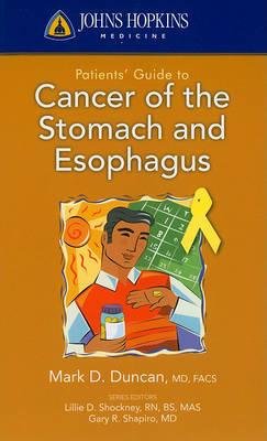 John Hopkins Patients' Guide to Cancer of the Stomach and Esophagus (Johns Hopkins Patients' Guide)