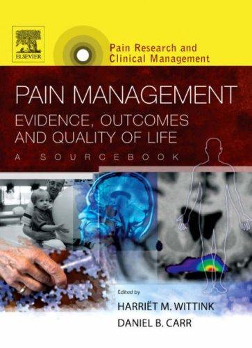 Pain Management: Evidence, Outcomes, and Quality of Life: A Sourcebook [With CDROM]