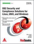 DB2 Security and Compliance Solutions for Linux, UNIX, and Windows, 288 Pages