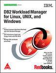 DB2 Workload Manager for Linux, UNIX, and Windows, 382 Pages