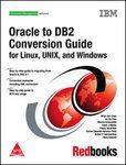 Oracle to DB2 Conversion Guide For Linux, Unix, & Windows, 746 Pgs