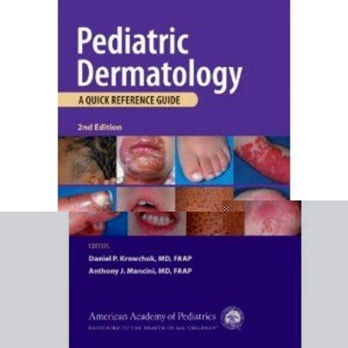 Pediatric Dermatology: A Quick Reference Guide, 2nd Edition 