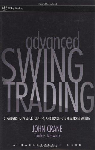 Advanced Swing Trading: Strategies to Predict, Identify, and Trade Future Market Swings(Wiley Trading) 