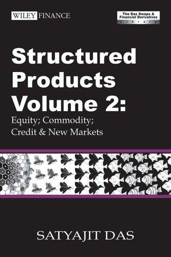 Structured Products Volume 2: Equity; Commodity; Credit & New Markets (The Swaps & Financial Derivatives Library), 3rd Edition Revised