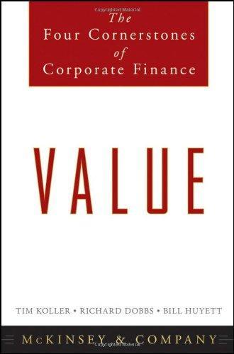 Value: The Four Cornerstones of Corporate Finance 