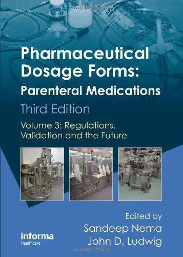 Pharmaceutical Dosage Forms - Parenteral Medications: Regulations, Validation and the Future