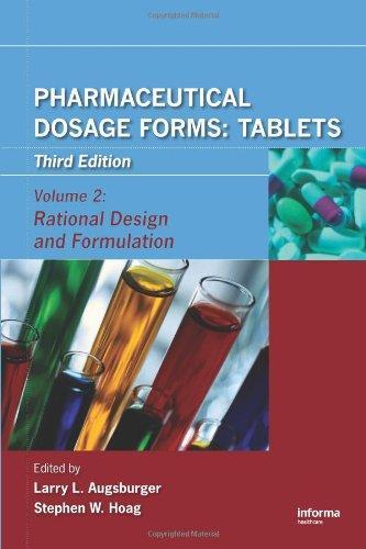 Pharmaceutical Dosage Forms: Tablets, Third Edition Volume 2: Rational Design and Formulation