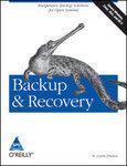 BACKUP & RECOVERY (COVERS WINDOWS, LINUX, UNIX & OS X)