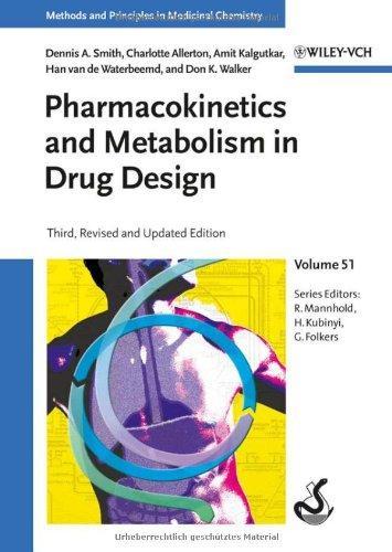 Pharmacokinetics and Metabolism in Drug Design (Methods and Principles in Medicinal Chemistry) 