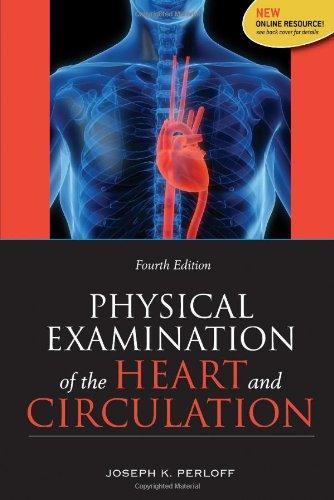 Physical Examination of the Heart and Circulation