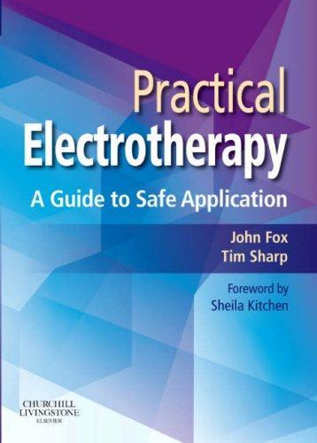 Practical Electrotherapy: A Guide to Safe Application, 1e 