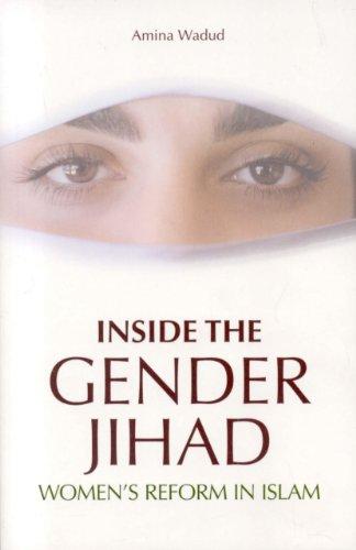 Inside The Gender Jihad: Women?s Reform in Islam