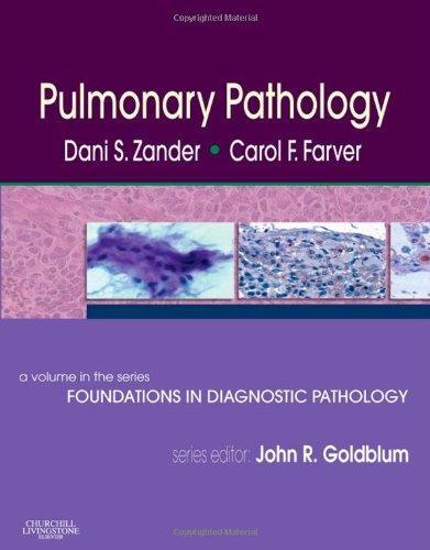 Pulmonary Pathology: A Volume in Foundations in Diagnostic Pathology Series