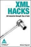 XML?Hacks: 100 Industrial-Strength Tips & Tools, 490 Pages