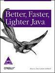 Better, Faster, Lighter Java, 270 Pages