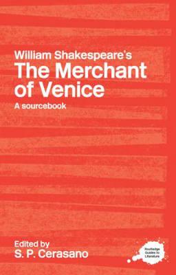 William Shakespeare's The Merchant of Venice: A Sourcebook (Routledge Guides to Literature)