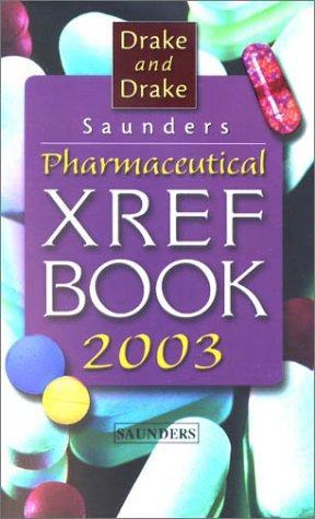 Saunders Pharmaceutical XREF Book 2003, 1e (Saunders Pharmaceutical Cross-Reference Book)