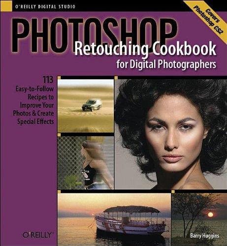 PHOTOSHOP RETOUCHING COOKBOOK FOR DIGITAL PHOTOGRAPHERS( COVERS PHOTOSHOP CS2 )