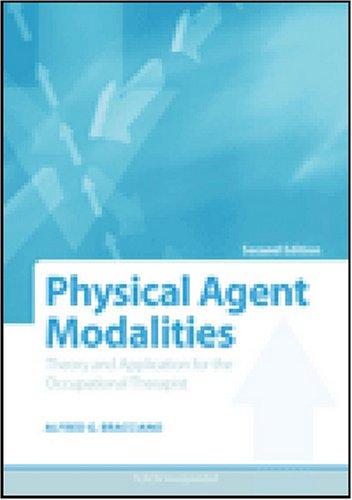 Physical Agent Modalities: Theory and Application for the Occupational Therapist