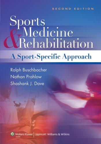 Sports Medicine and Rehabilitation: A Sports Specific Approach (SPORTS MEDICINE & REHABILITATION: A SPORT-SPECIFIC APPROACH) 