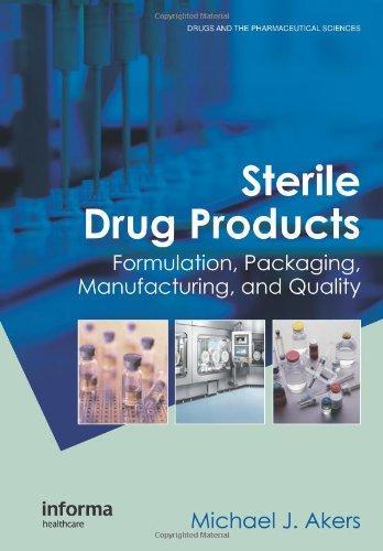 Sterile Drug Products: Formulation, Packaging, Manufacturing, and Quality