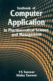 TEXTBOOK OF COMPUTER APPLICATION IN PHARMACEUTICAL SCIENCE AND MANAGEMENT