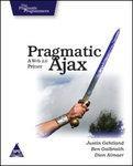 Pragmatic Ajax: A Web 2.0 Primer, 310 Pages