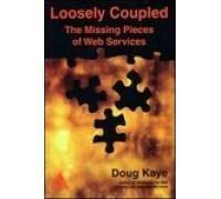 Loosely Coupled: The Missing Pieces of Web Services, 378 Pages