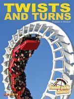 Theme Park Science: Twists and Turns Forces in Motion