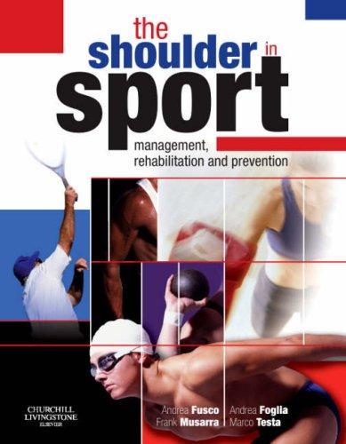 The Shoulder in Sport: Management, Rehabilitation and Prevention, 1e 