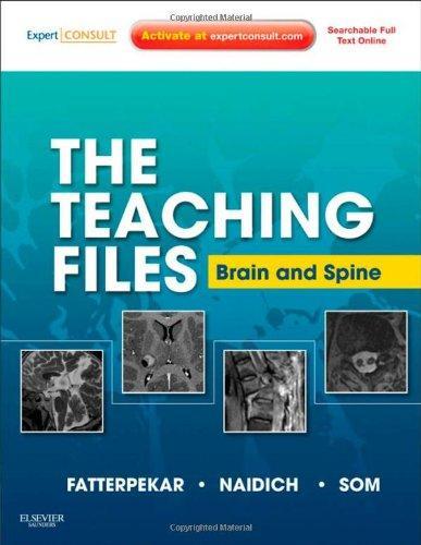 The Teaching Files:  Brain and Spine: Expert Consult - Online and Print, 1e 