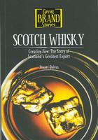 Scotch Whisky Creative Fire: The Story of Scotland’s Greatest Export