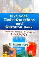 VIVA VOCE, MODEL QUESTIONS AND QUESTION BANK FOR DIPLOMA AND DEGREE COURSES IN PHARMACY