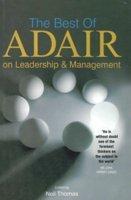 The Best Of John Adair On Leadership And Management