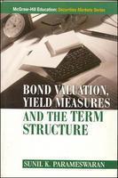 Bond Valuation, Yield Measures and the Term Structure