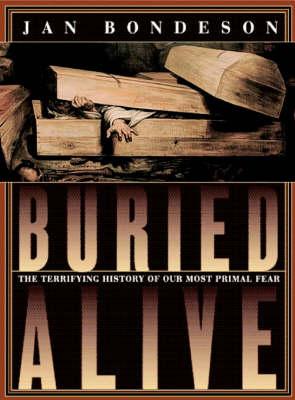 Buried Alive: The Terrifying History of Our Most Primal Fear