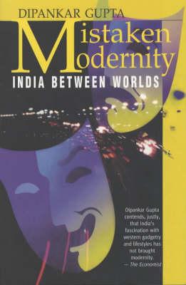 Mistaken Modernity: India Between Worlds