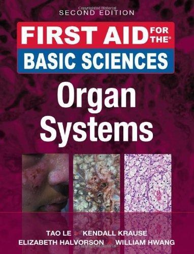 First Aid for the Basic Sciences: Organ Systems, Second Edition (First Aid Series) 