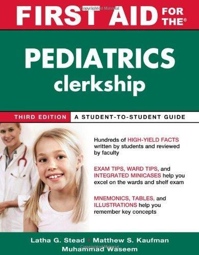 First Aid for the Pediatrics Clerkship, Third Edition (First Aid Series)